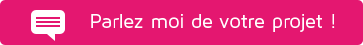 Parlez-moi de vos projets